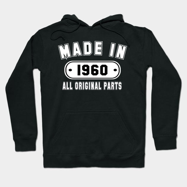 Made In 1960 All Original Parts Hoodie by PeppermintClover